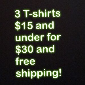 3 T-shirt’s/tanks $15 or under for $30